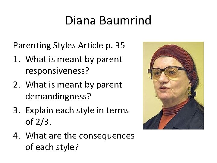 Diana Baumrind Parenting Styles Article p. 35 1. What is meant by parent responsiveness?