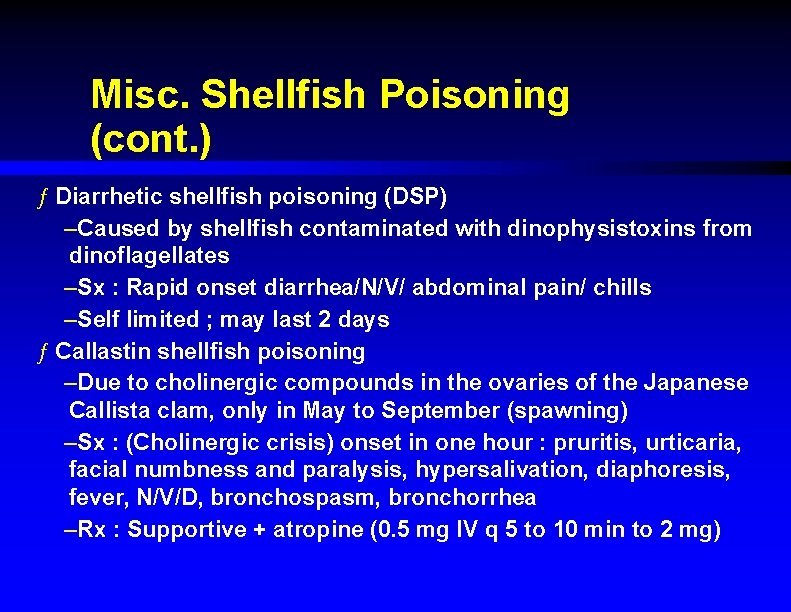 Misc. Shellfish Poisoning (cont. ) ƒ Diarrhetic shellfish poisoning (DSP) –Caused by shellfish contaminated