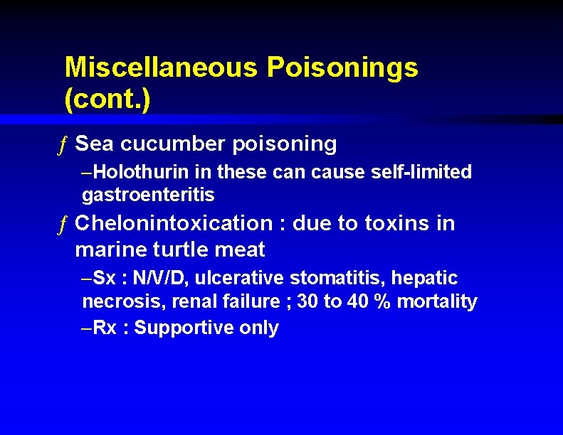 Miscellaneous Poisonings (cont. ) ƒ Sea cucumber poisoning –Holothurin in these can cause self-limited