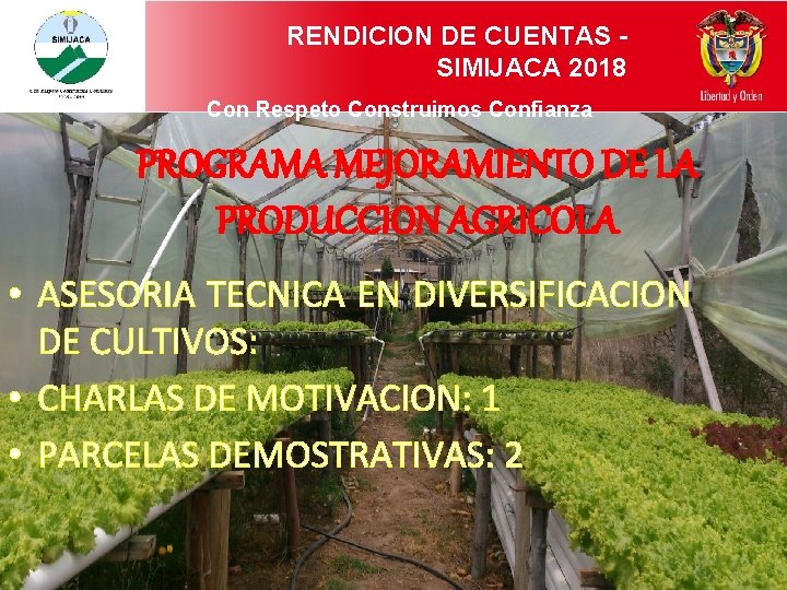 RENDICION DE CUENTAS SIMIJACA 2018 Con Respeto Construimos Confianza PROGRAMA MEJORAMIENTO DE LA PRODUCCION