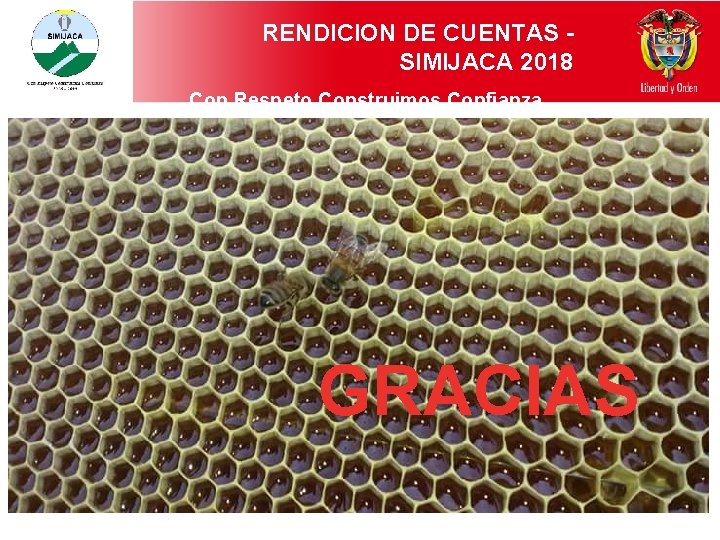 RENDICION DE CUENTAS SIMIJACA 2018 Con Respeto Construimos Confianza GRACIAS 