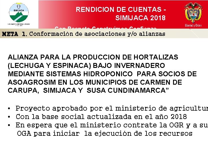 RENDICION DE CUENTAS SIMIJACA 2018 Con Respeto Construimos Confianza META 1. Conformación de asociaciones