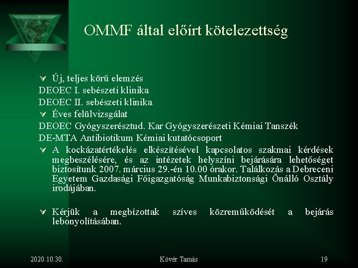 OMMF által előírt kötelezettség Ú Új, teljes körű elemzés DEOEC I. sebészeti klinika DEOEC