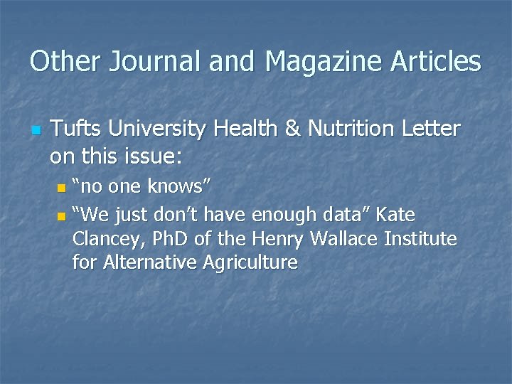 Other Journal and Magazine Articles n Tufts University Health & Nutrition Letter on this
