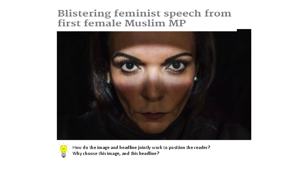 How do the image and headline jointly work to position the reader? Why choose