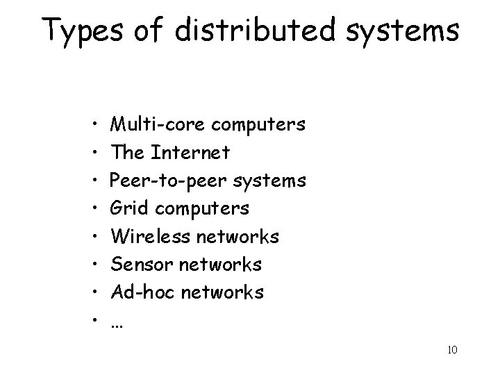 Types of distributed systems • • Multi-core computers The Internet Peer-to-peer systems Grid computers