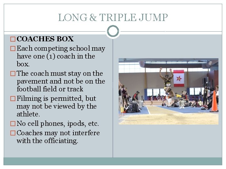 LONG & TRIPLE JUMP � COACHES BOX � Each competing school may have one LONG & TRIPLE JUMP � COACHES BOX � Each competing school may have one