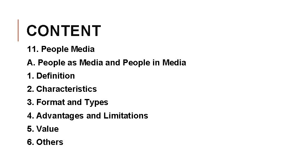 CONTENT 11. People Media A. People as Media and People in Media 1. Definition