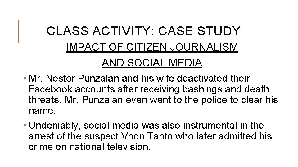CLASS ACTIVITY: CASE STUDY IMPACT OF CITIZEN JOURNALISM AND SOCIAL MEDIA • Mr. Nestor