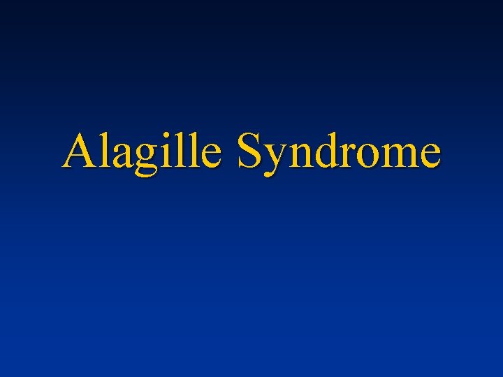 Alagille Syndrome 