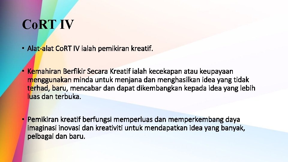 Co. RT IV • Alat-alat Co. RT IV ialah pemikiran kreatif. • Kemahiran Berfikir