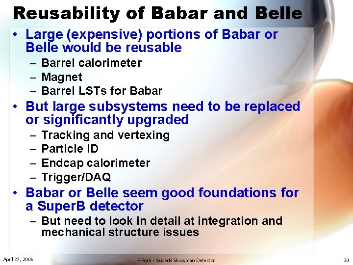 Reusability of Babar and Belle • Large (expensive) portions of Babar or Belle would