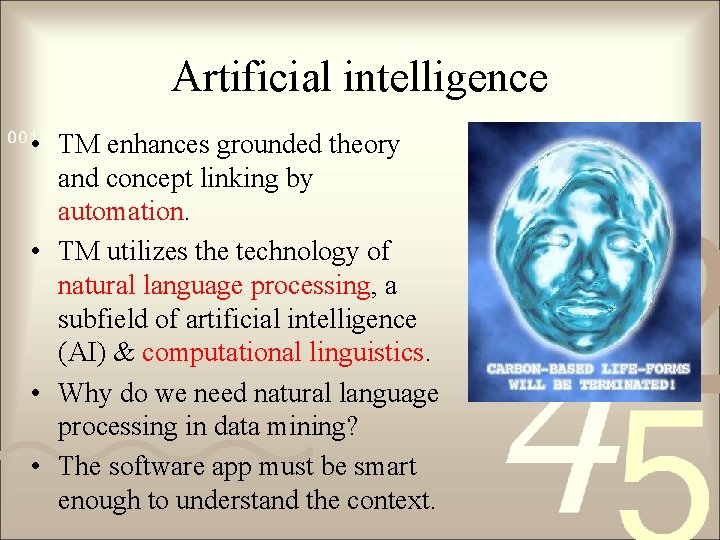 Artificial intelligence • TM enhances grounded theory and concept linking by automation. • TM