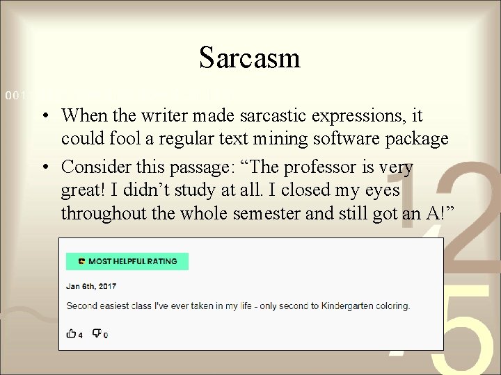 Sarcasm • When the writer made sarcastic expressions, it could fool a regular text