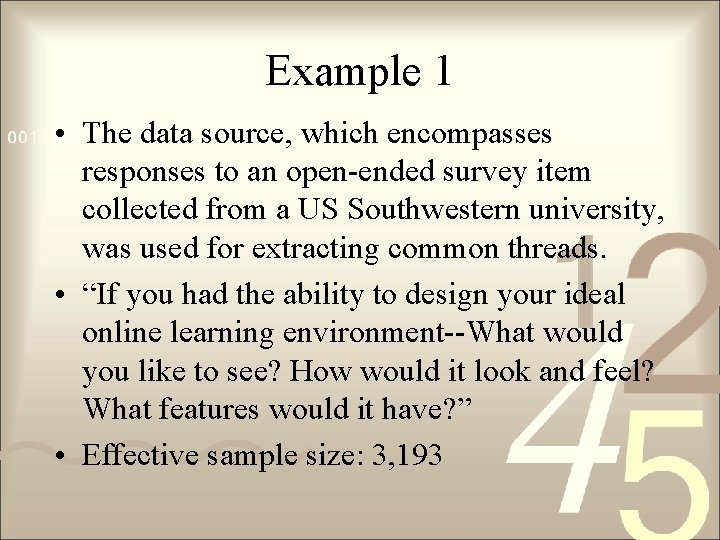 Example 1 • The data source, which encompasses responses to an open-ended survey item