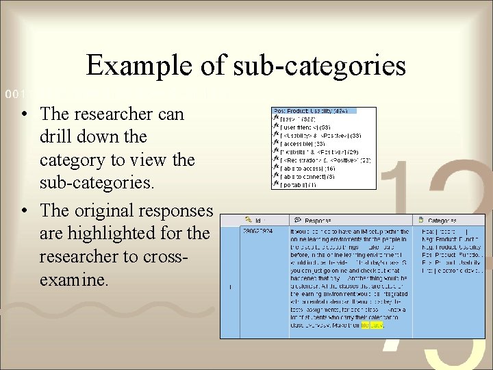 Example of sub-categories • The researcher can drill down the category to view the