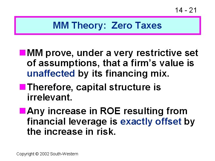 14 - 21 MM Theory: Zero Taxes n MM prove, under a very restrictive