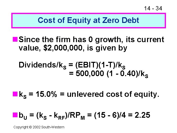 14 - 34 Cost of Equity at Zero Debt n Since the firm has