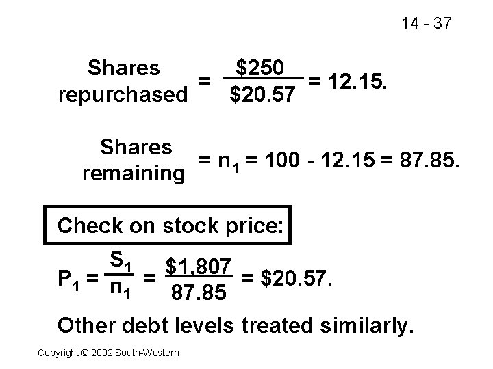 14 - 37 Shares $250 = = 12. 15. repurchased $20. 57 Shares =