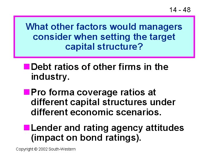 14 - 48 What other factors would managers consider when setting the target capital