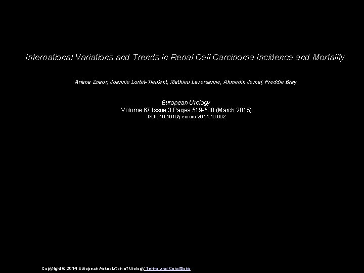 International Variations and Trends in Renal Cell Carcinoma Incidence and Mortality Ariana Znaor, Joannie