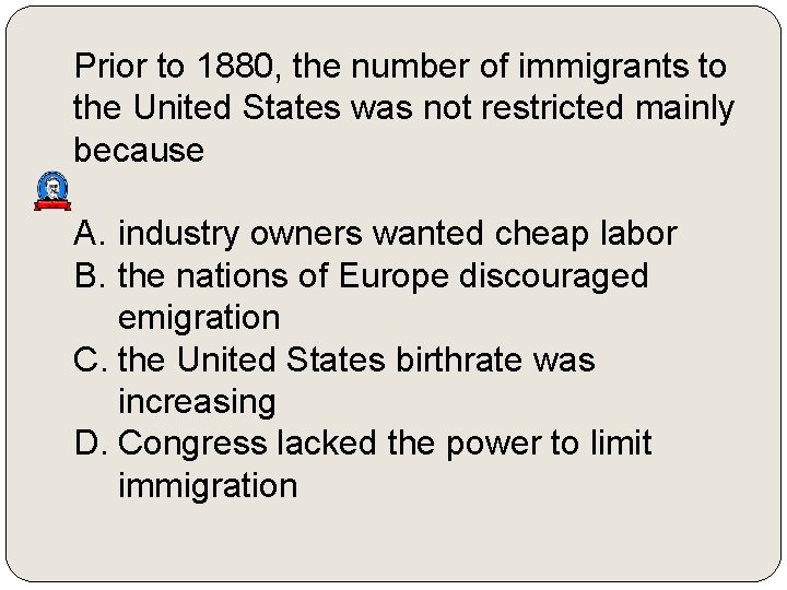 Prior to 1880, the number of immigrants to the United States was not restricted