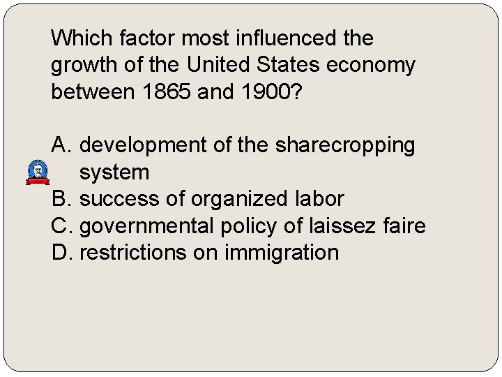 Which factor most influenced the growth of the United States economy between 1865 and