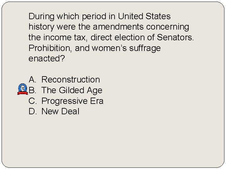 During which period in United States history were the amendments concerning the income tax,