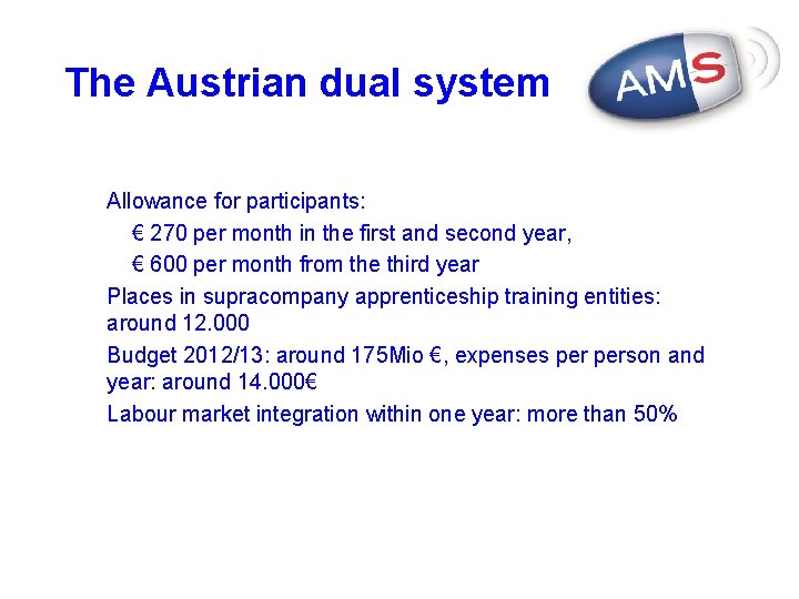 The Austrian dual system Allowance for participants: € 270 per month in the first