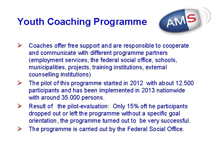 Youth Coaching Programme Ø Coaches offer free support and are responsible to cooperate Ø