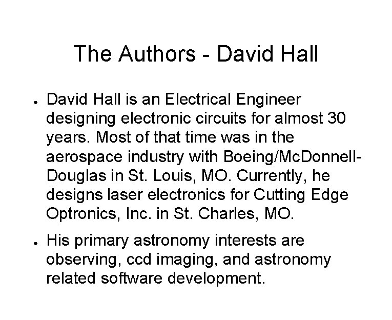 The Authors - David Hall ● ● David Hall is an Electrical Engineer designing