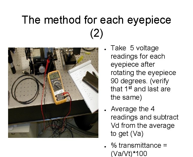 The method for each eyepiece (2) ● ● ● Take 5 voltage readings for