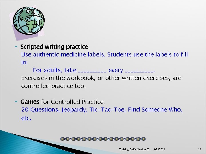  Scripted writing practice: Use authentic medicine labels. Students use the labels to fill