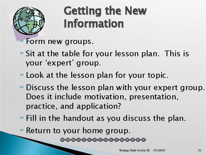Getting the New Information Form new groups. Sit at the table for your lesson