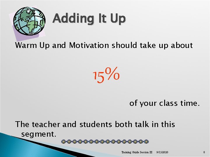 Adding It Up Warm Up and Motivation should take up about 15% of your