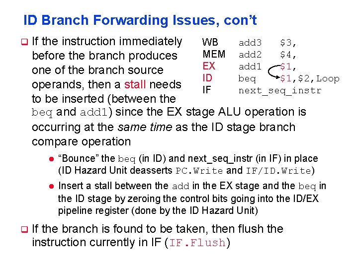 ID Branch Forwarding Issues, con’t q q If the instruction immediately WB add 3