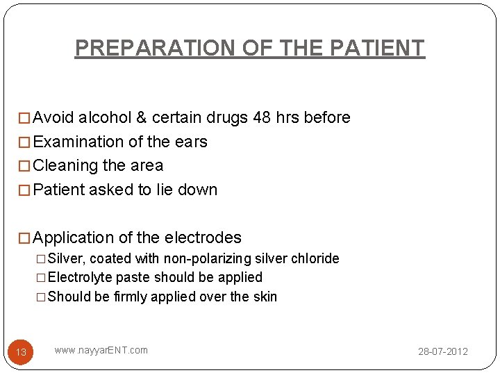 PREPARATION OF THE PATIENT � Avoid alcohol & certain drugs 48 hrs before �