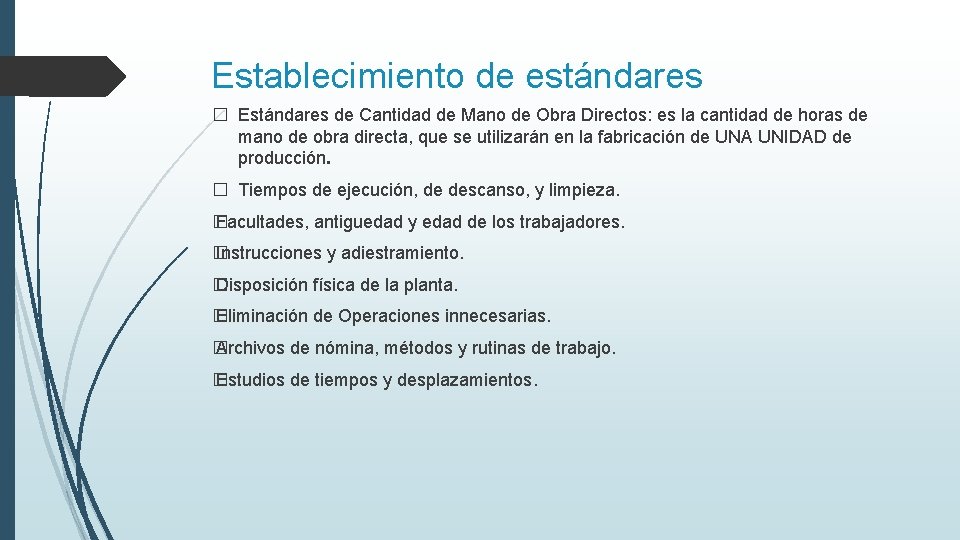 Establecimiento de estándares � Estándares de Cantidad de Mano de Obra Directos: es la