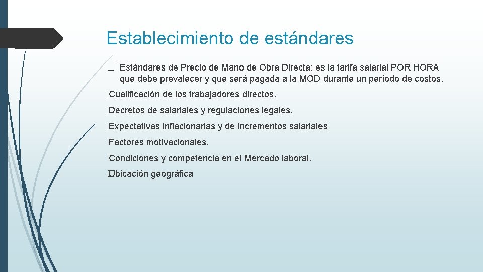 Establecimiento de estándares � Estándares de Precio de Mano de Obra Directa: es la