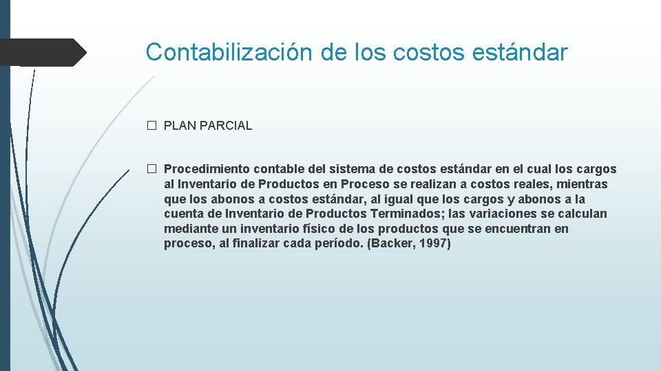 Contabilización de los costos estándar � PLAN PARCIAL � Procedimiento contable del sistema de