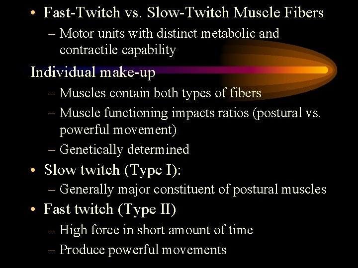  • Fast-Twitch vs. Slow-Twitch Muscle Fibers – Motor units with distinct metabolic and