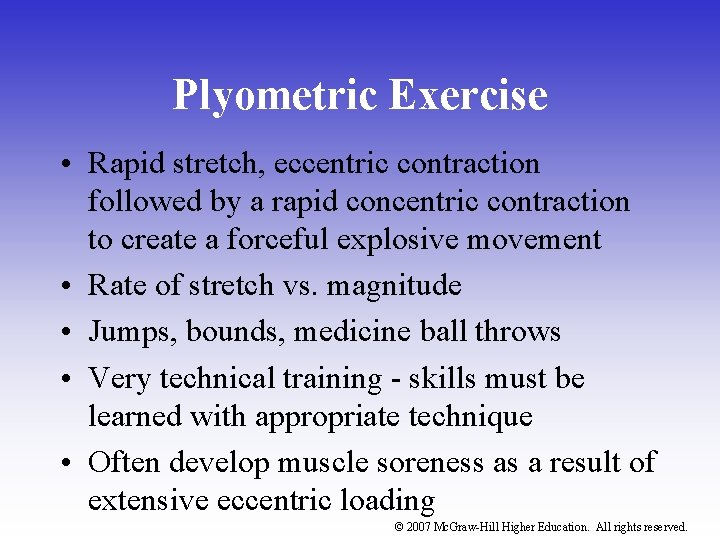 Plyometric Exercise • Rapid stretch, eccentric contraction followed by a rapid concentric contraction to