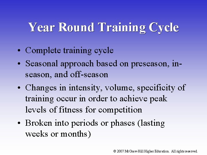 Year Round Training Cycle • Complete training cycle • Seasonal approach based on preseason,