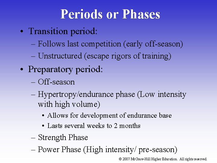 Periods or Phases • Transition period: – Follows last competition (early off-season) – Unstructured