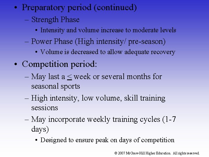  • Preparatory period (continued) – Strength Phase • Intensity and volume increase to