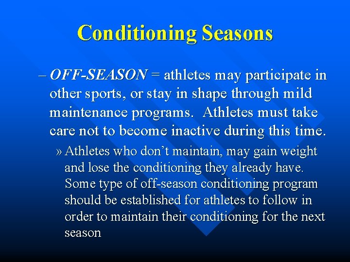 Conditioning Seasons – OFF-SEASON = athletes may participate in other sports, or stay in