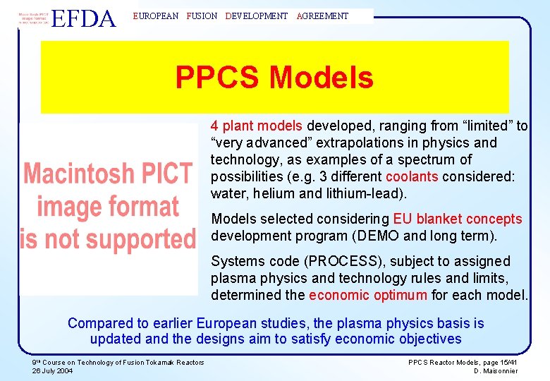 EFDA EUROPEAN FUSION DEVELOPMENT AGREEMENT PPCS Models 4 plant models developed, ranging from “limited”