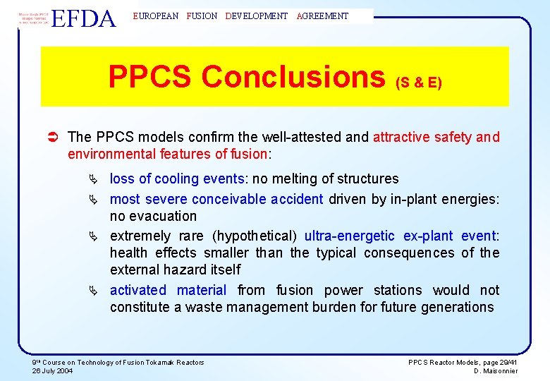 EFDA EUROPEAN FUSION DEVELOPMENT AGREEMENT PPCS Conclusions (S & E) Ü The PPCS models