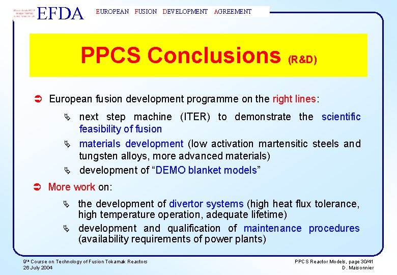 EFDA EUROPEAN FUSION DEVELOPMENT AGREEMENT PPCS Conclusions (R&D) Ü European fusion development programme on