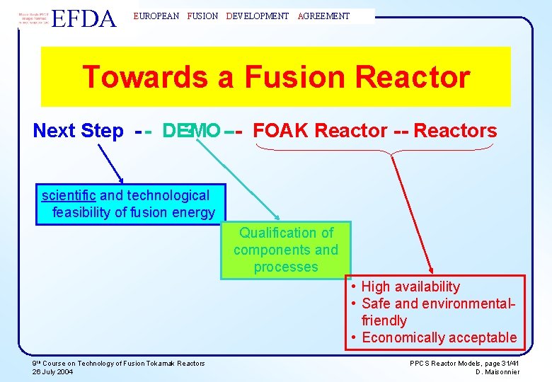 EFDA EUROPEAN FUSION DEVELOPMENT AGREEMENT Towards a Fusion Reactor Next Step - - DEMO